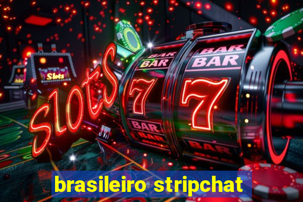 brasileiro stripchat